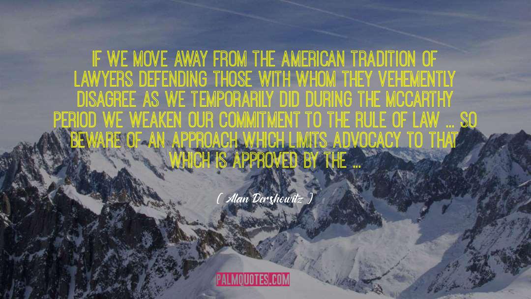 Alan Dershowitz Quotes: If we move away from