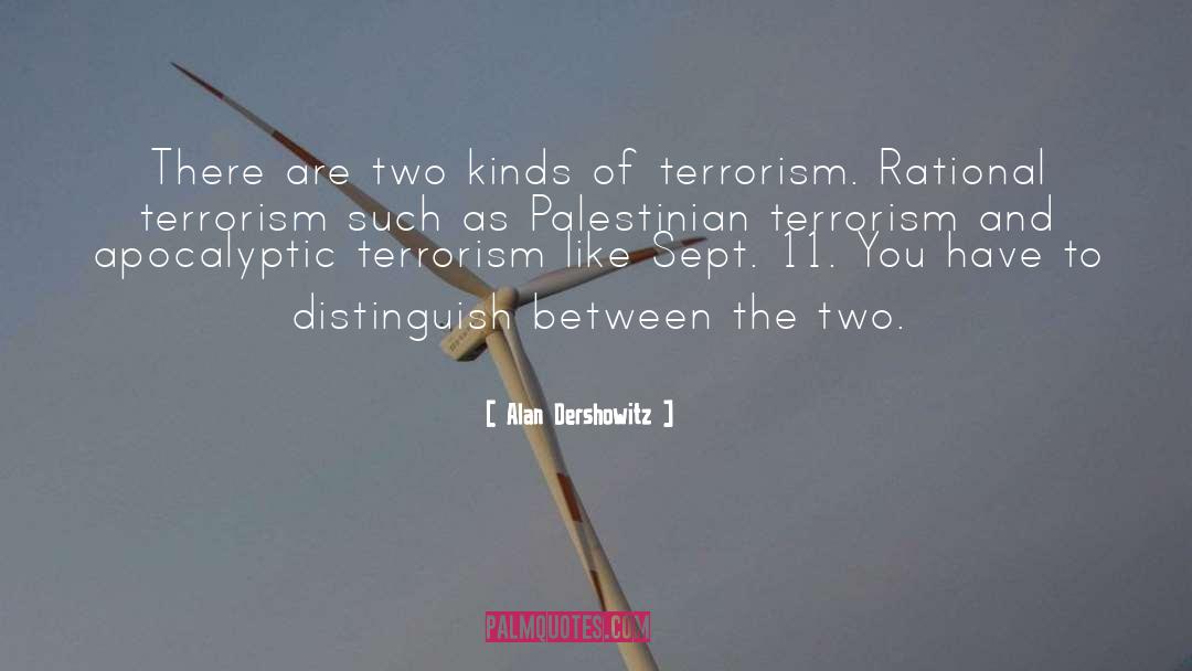 Alan Dershowitz Quotes: There are two kinds of