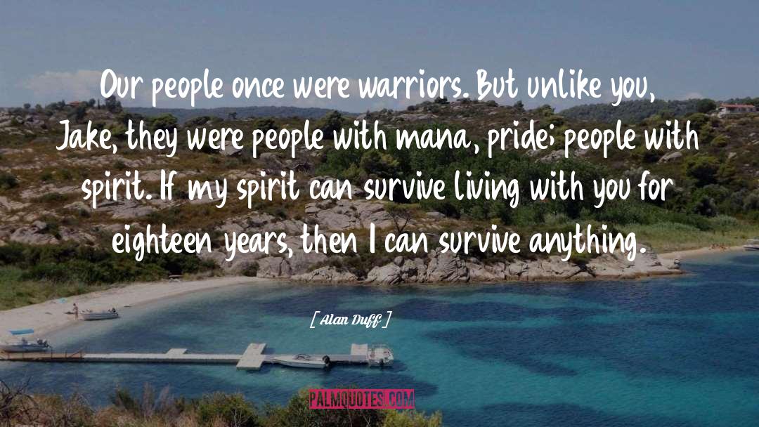 Alan Duff Quotes: Our people once were warriors.