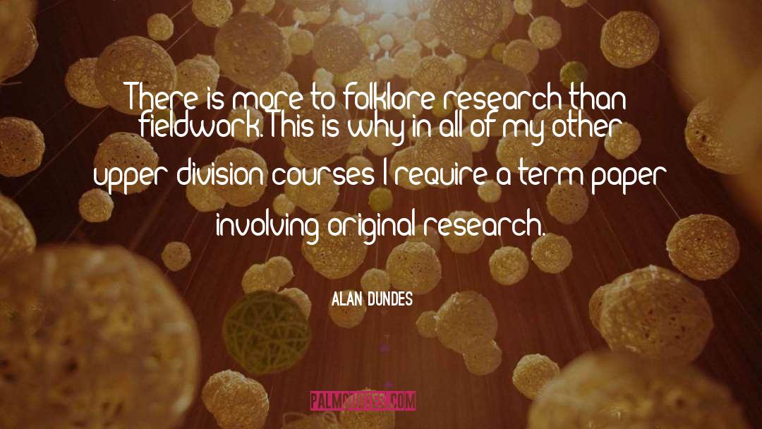 Alan Dundes Quotes: There is more to folklore