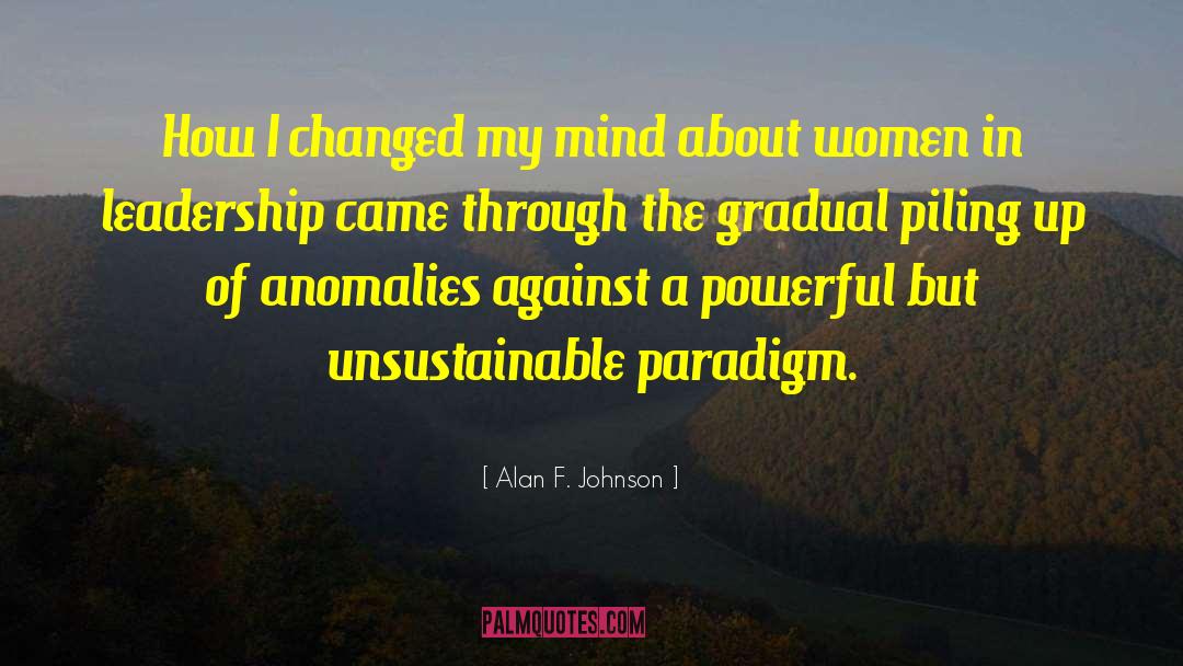 Alan F. Johnson Quotes: How I changed my mind