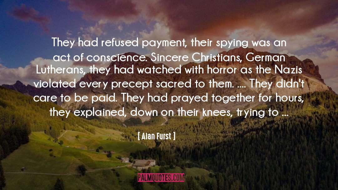 Alan Furst Quotes: They had refused payment, their