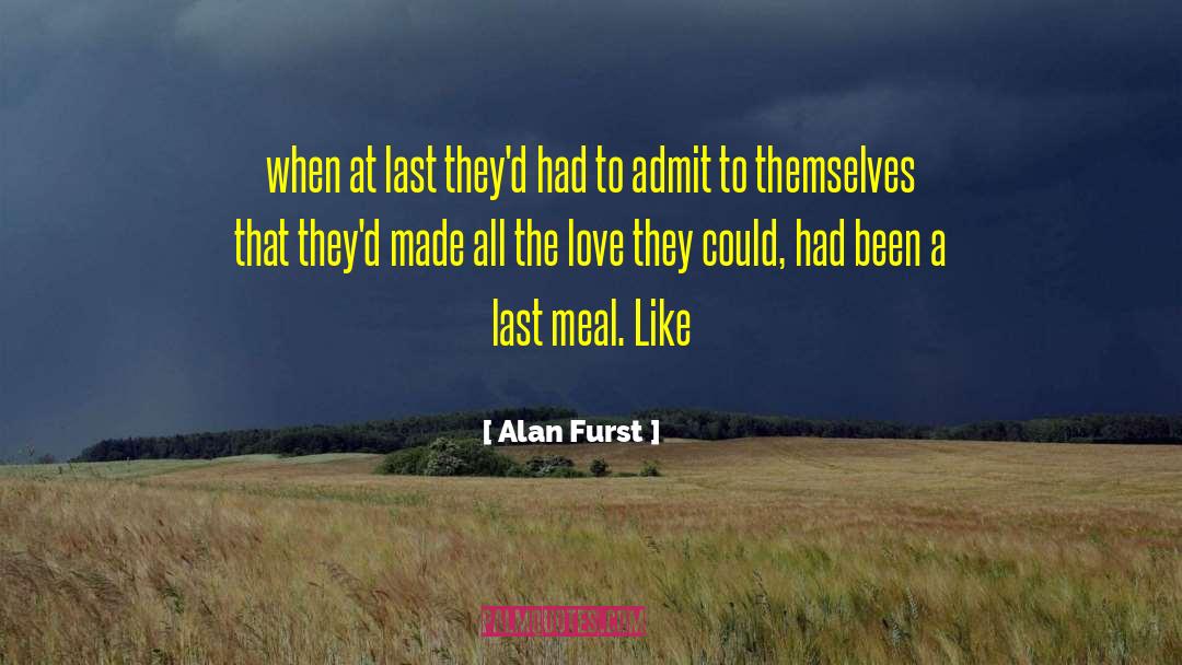 Alan Furst Quotes: when at last they'd had