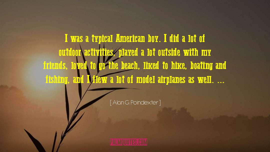 Alan G. Poindexter Quotes: I was a typical American