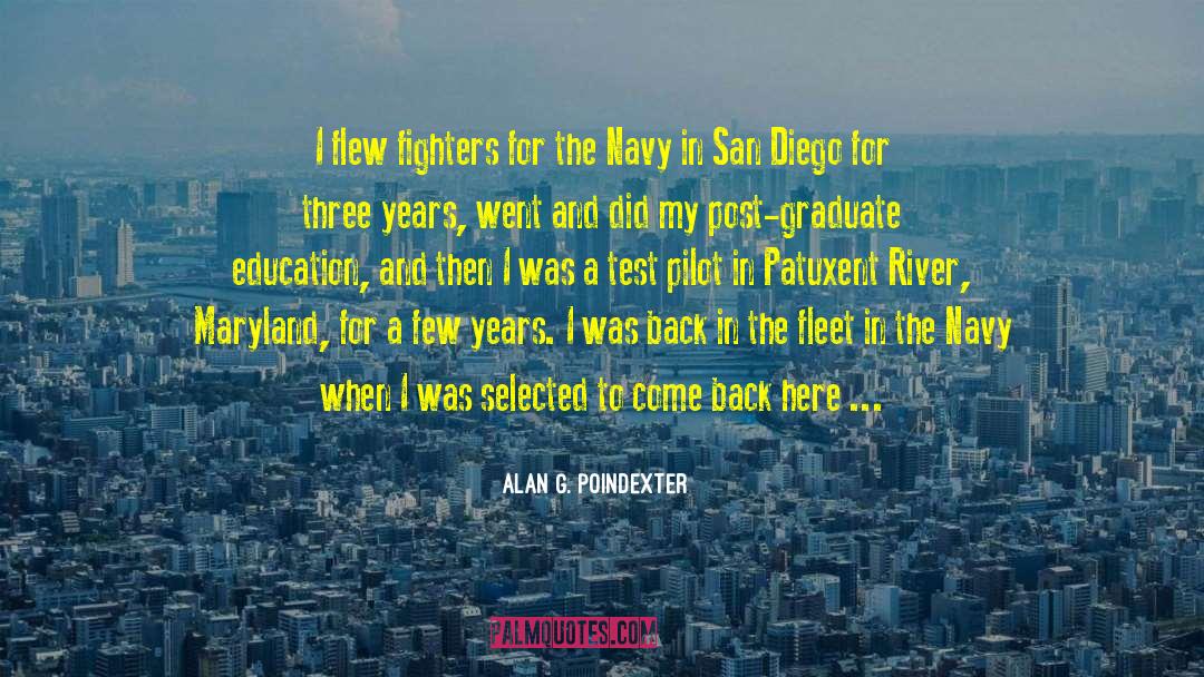 Alan G. Poindexter Quotes: I flew fighters for the