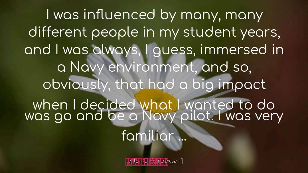 Alan G. Poindexter Quotes: I was influenced by many,