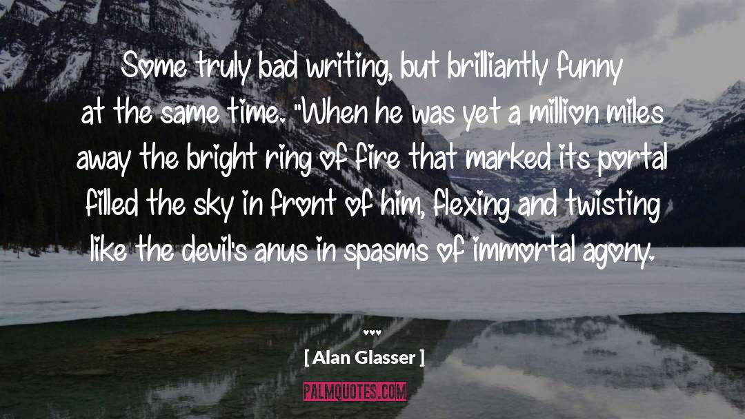 Alan Glasser Quotes: Some truly bad writing, but