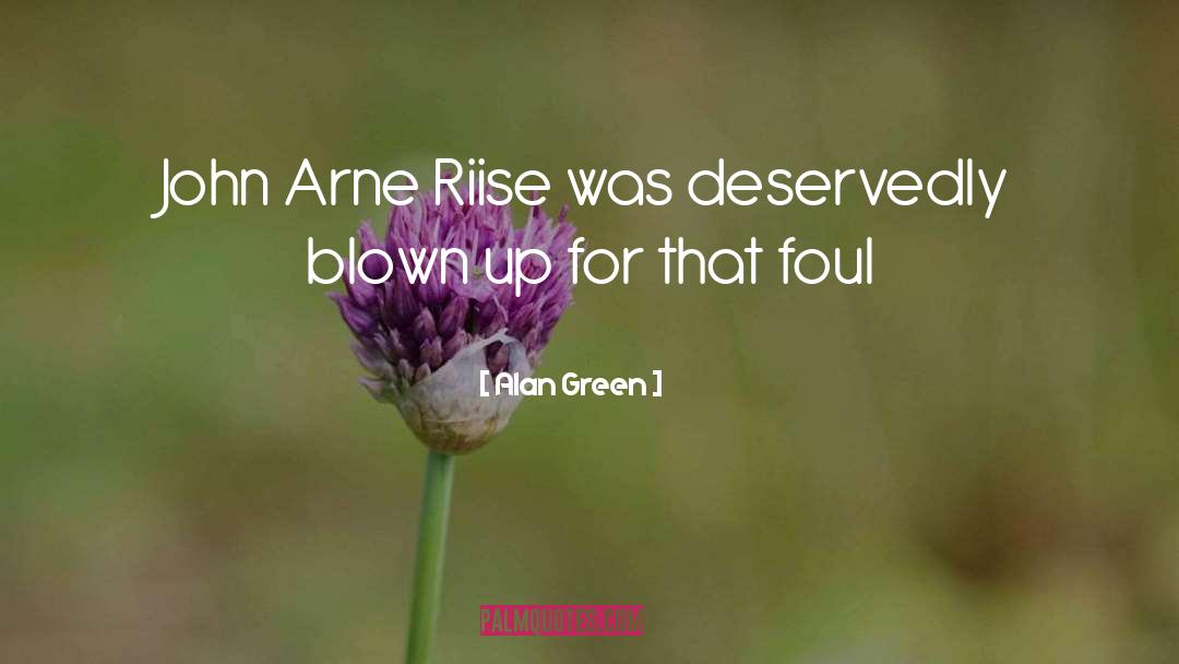 Alan Green Quotes: John Arne Riise was deservedly