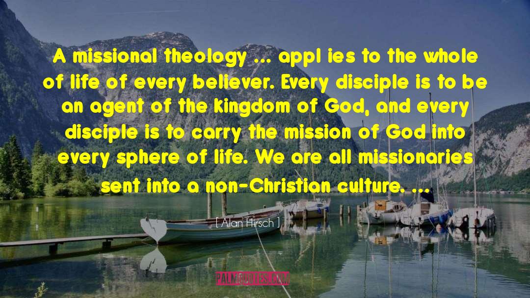 Alan Hirsch Quotes: A missional theology ... appl