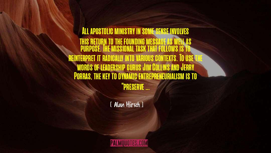 Alan Hirsch Quotes: All apostolic ministry in some