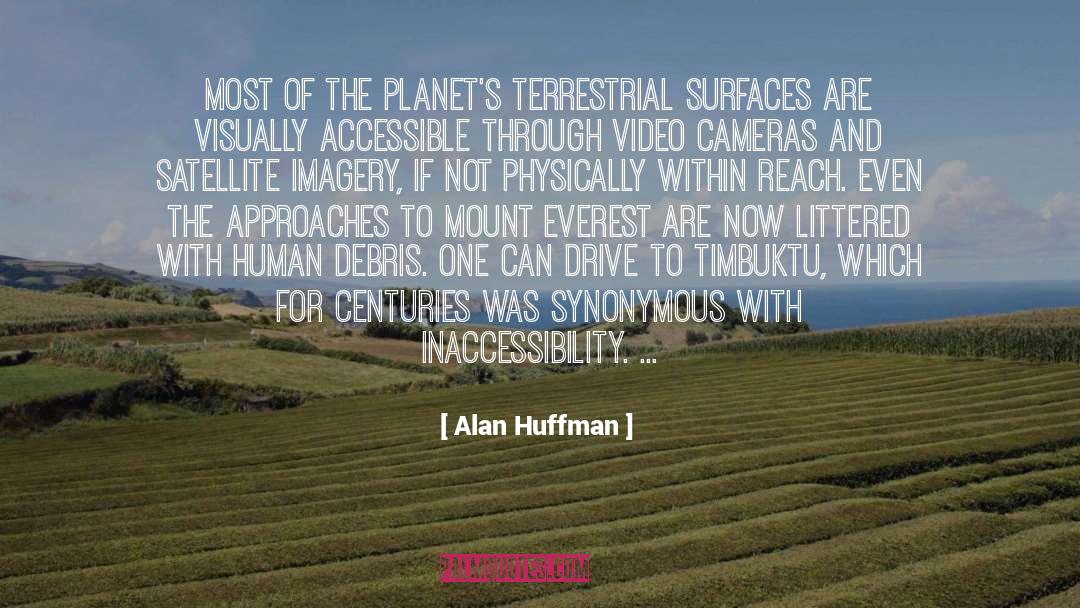 Alan Huffman Quotes: Most of the planet's terrestrial