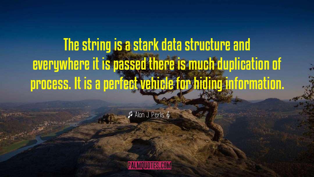 Alan J. Perlis Quotes: The string is a stark