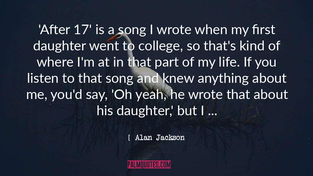 Alan Jackson Quotes: 'After 17' is a song