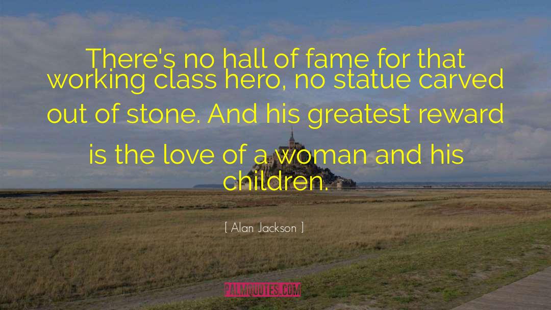 Alan Jackson Quotes: There's no hall of fame