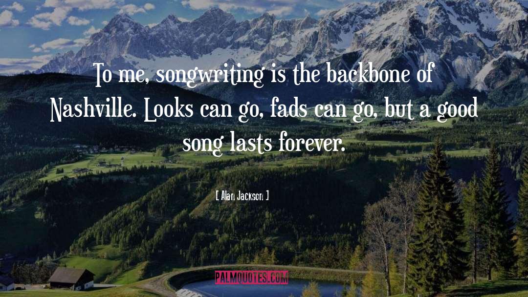 Alan Jackson Quotes: To me, songwriting is the
