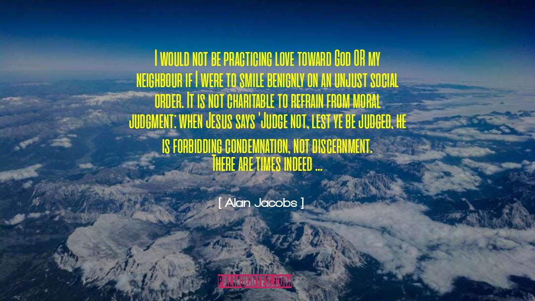 Alan Jacobs Quotes: I would not be practicing