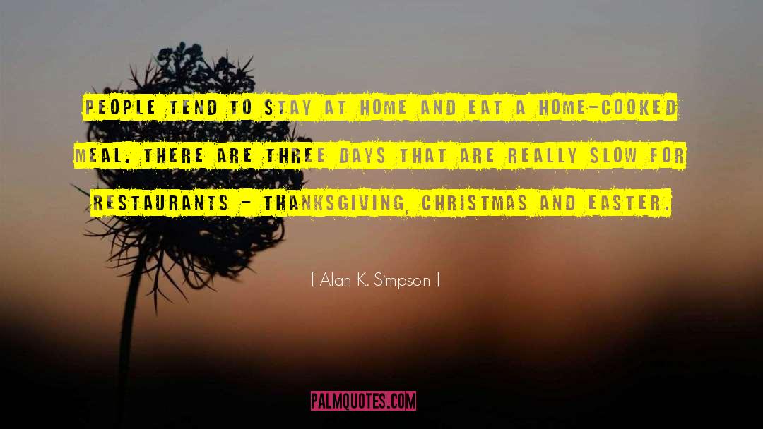 Alan K. Simpson Quotes: People tend to stay at