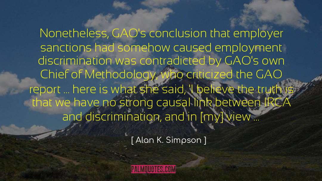 Alan K. Simpson Quotes: Nonetheless, GAO's conclusion that employer