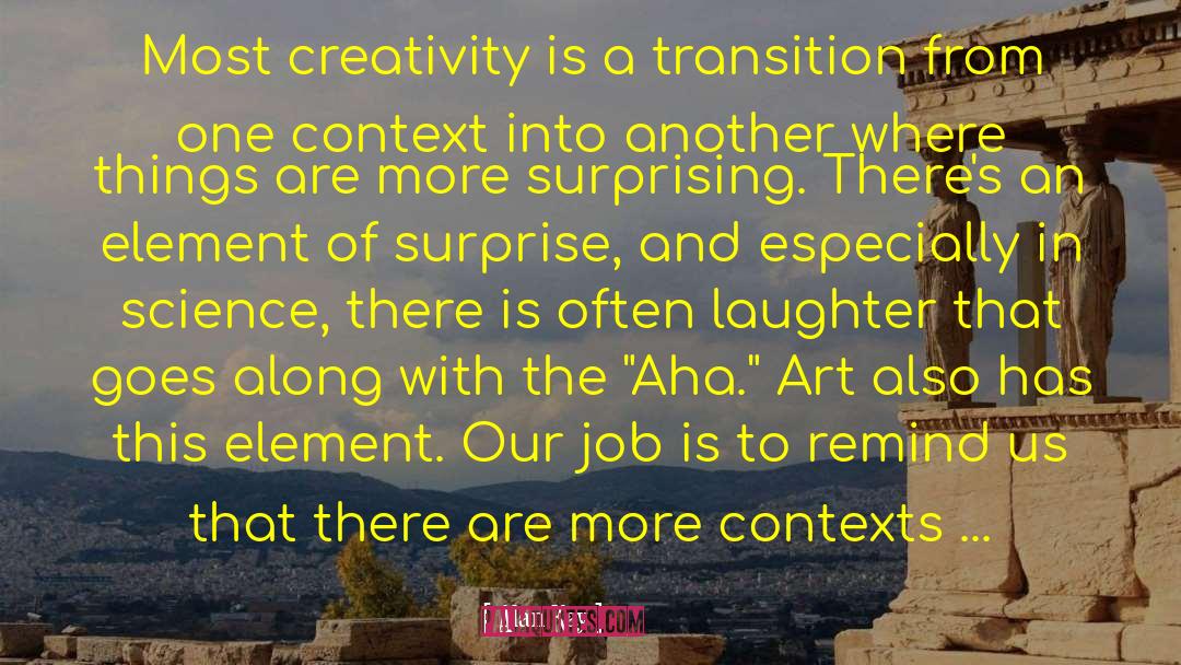 Alan Kay Quotes: Most creativity is a transition