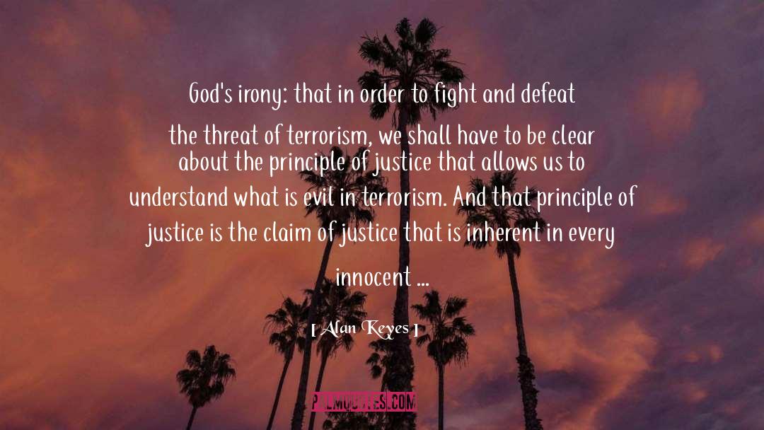 Alan Keyes Quotes: God's irony: that in order