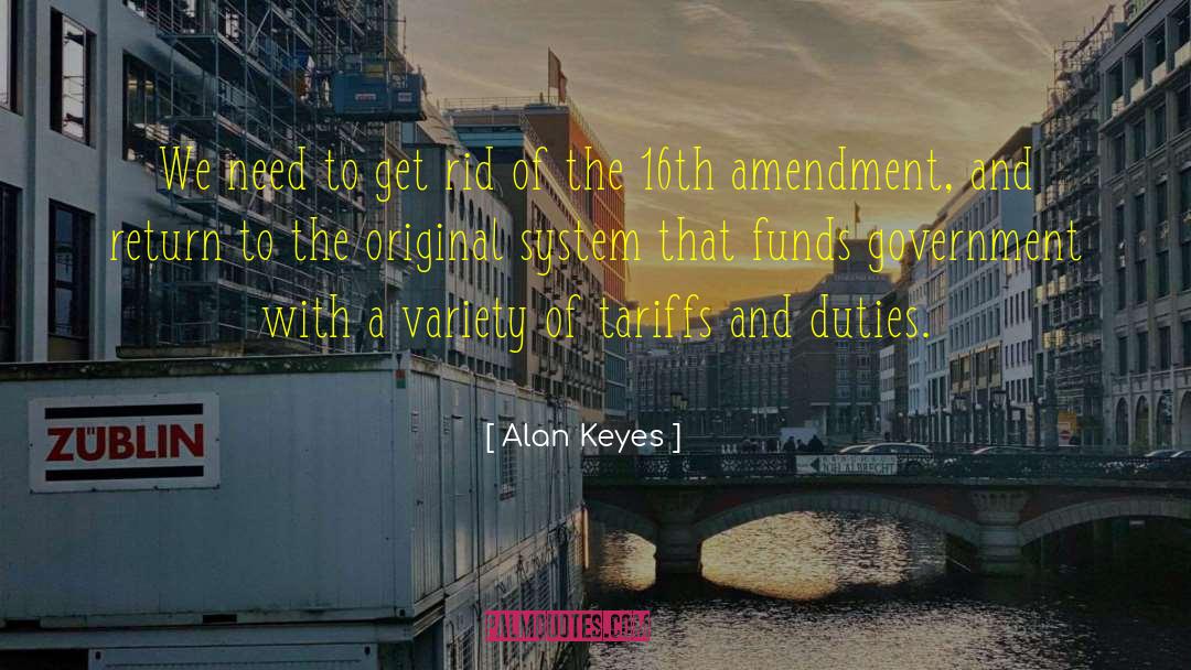 Alan Keyes Quotes: We need to get rid