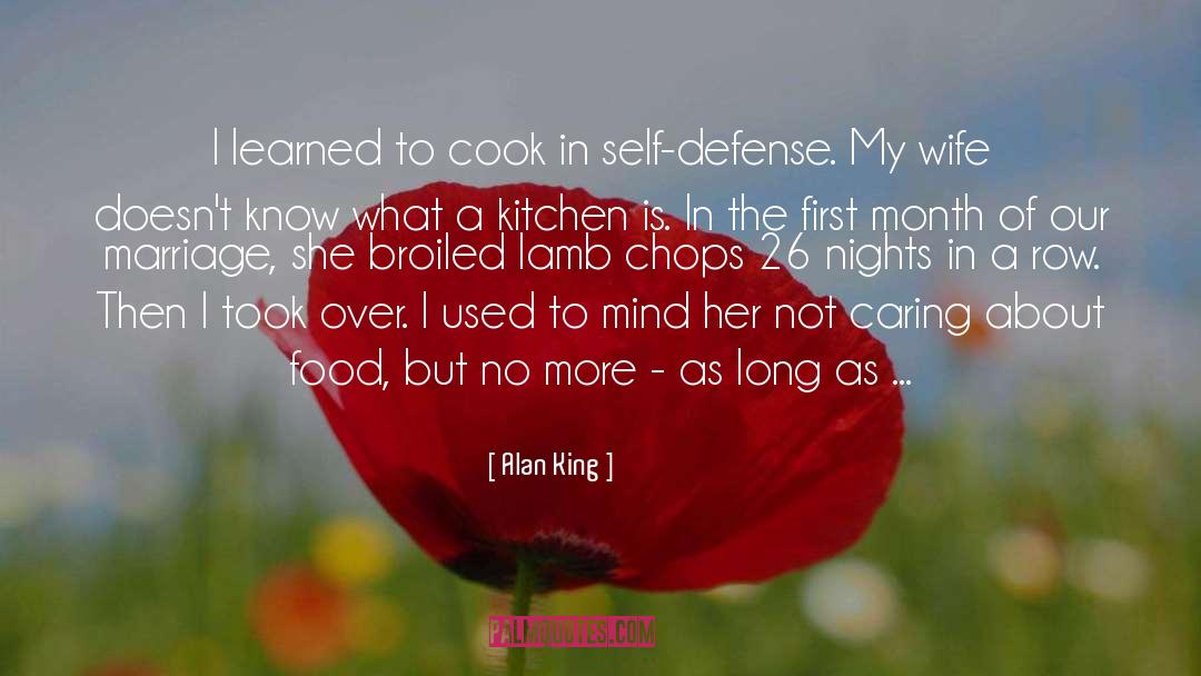 Alan King Quotes: I learned to cook in