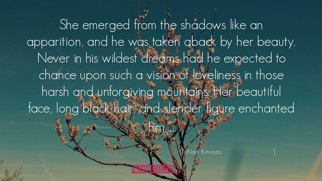 Alan Kinross Quotes: She emerged from the shadows
