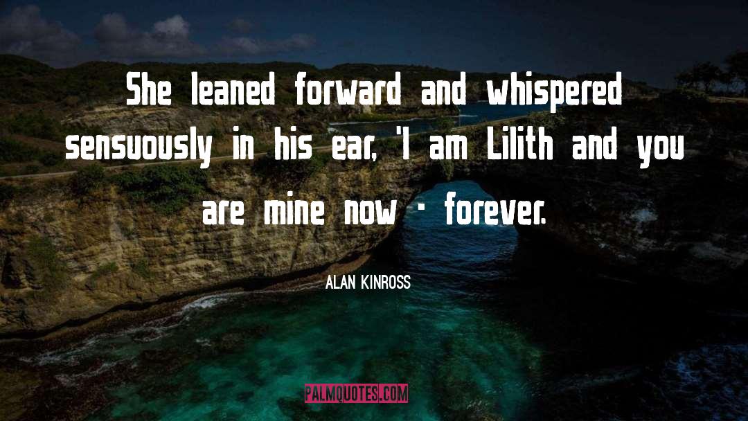 Alan Kinross Quotes: She leaned forward and whispered