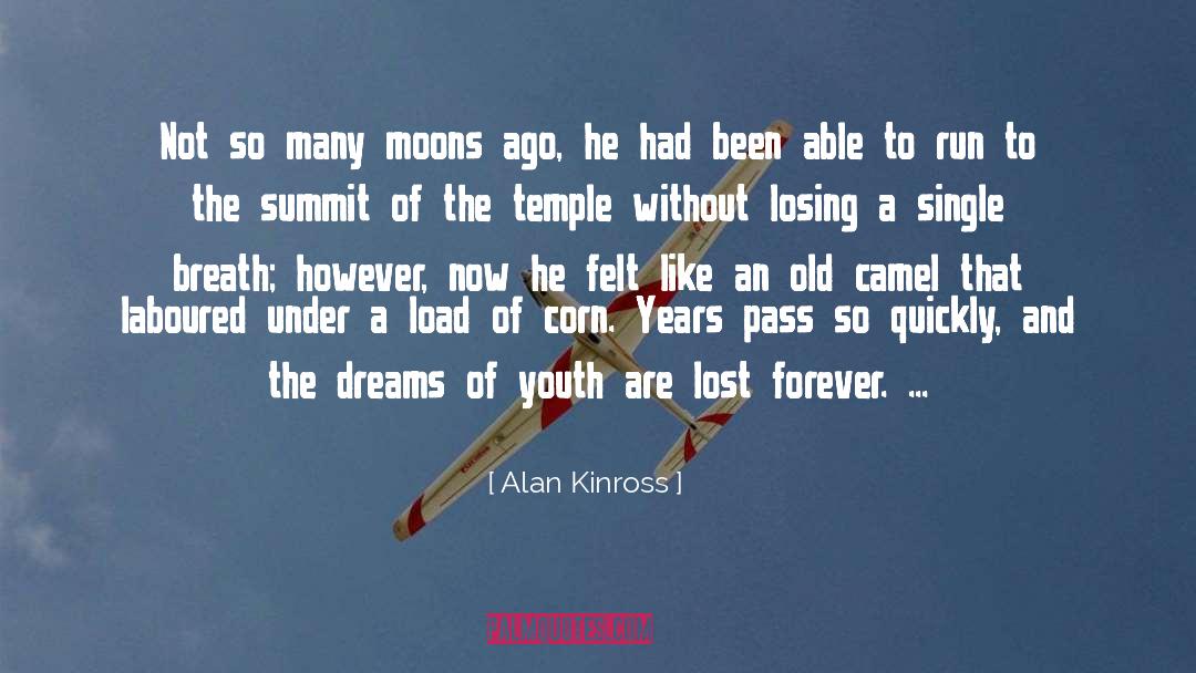 Alan Kinross Quotes: Not so many moons ago,