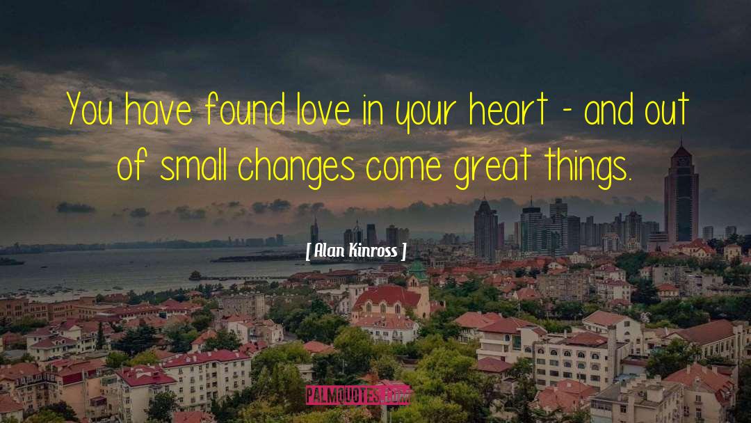 Alan Kinross Quotes: You have found love in