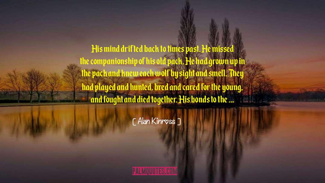Alan Kinross Quotes: His mind drifted back to