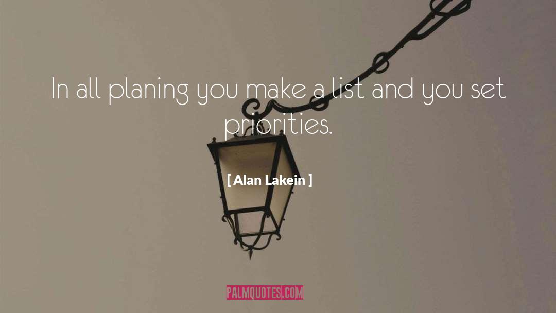 Alan Lakein Quotes: In all planing you make