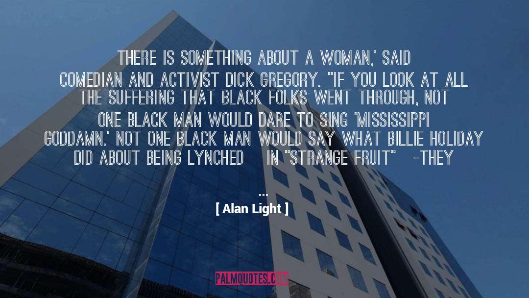 Alan Light Quotes: There is something about a