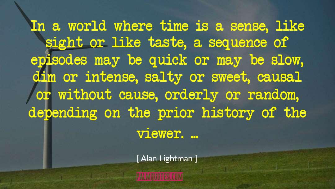 Alan Lightman Quotes: In a world where time