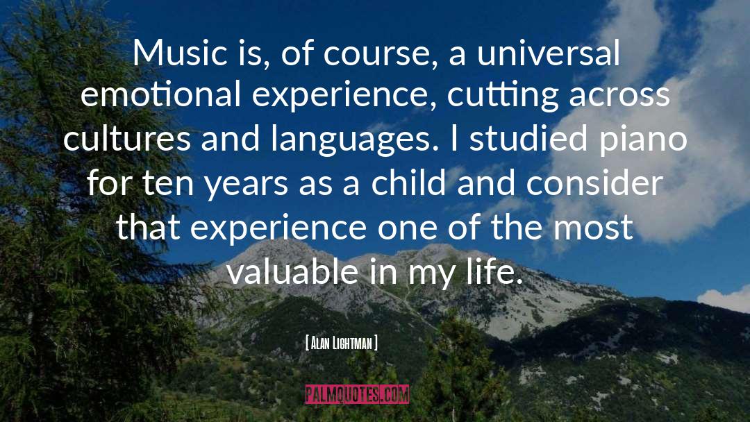 Alan Lightman Quotes: Music is, of course, a