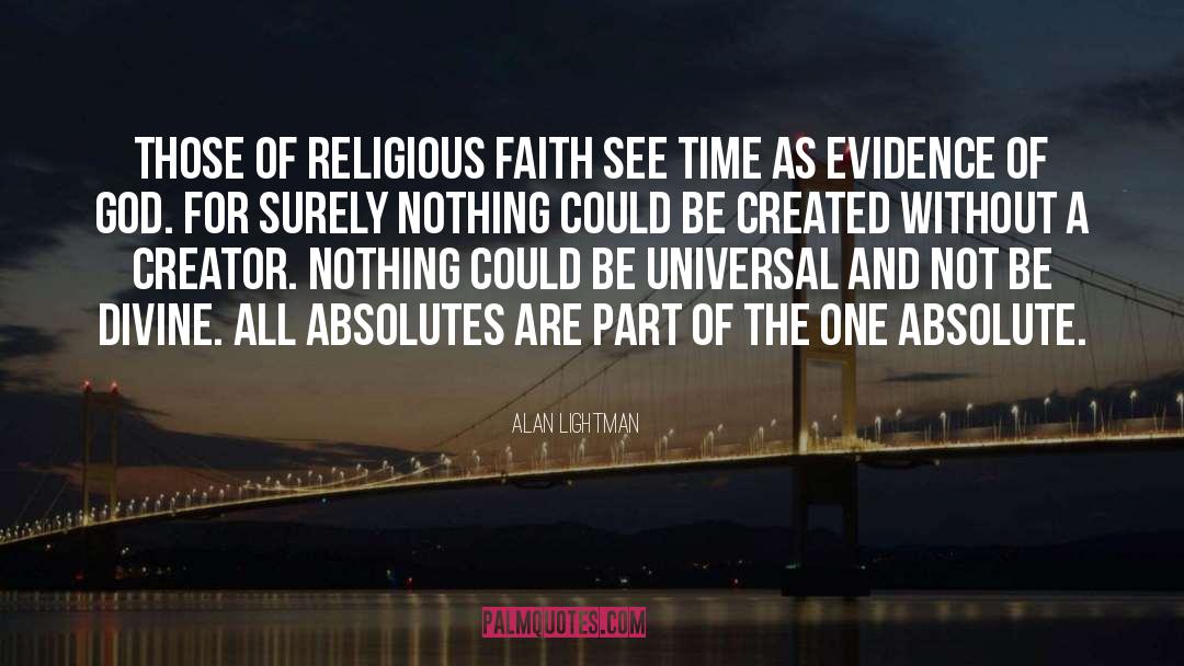 Alan Lightman Quotes: Those of religious faith see