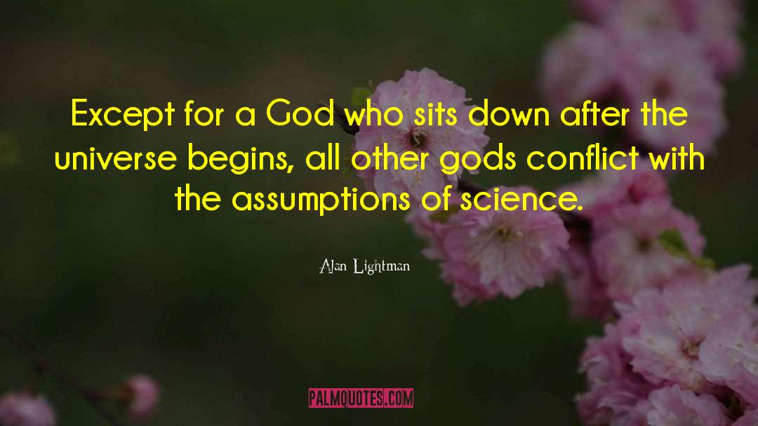 Alan Lightman Quotes: Except for a God who