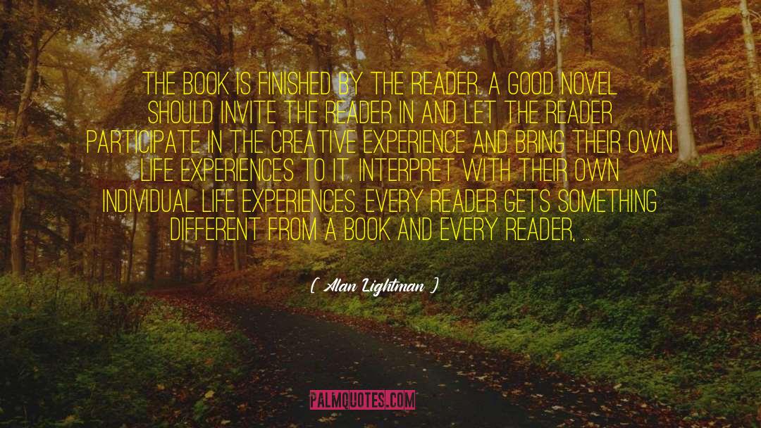 Alan Lightman Quotes: The book is finished by