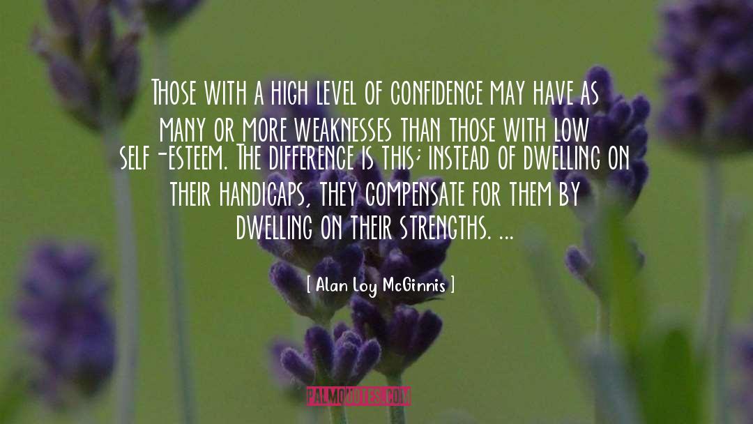 Alan Loy McGinnis Quotes: Those with a high level