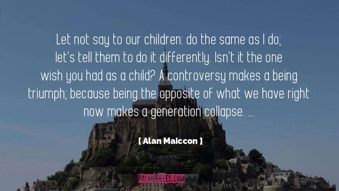 Alan Maiccon Quotes: Let not say to our