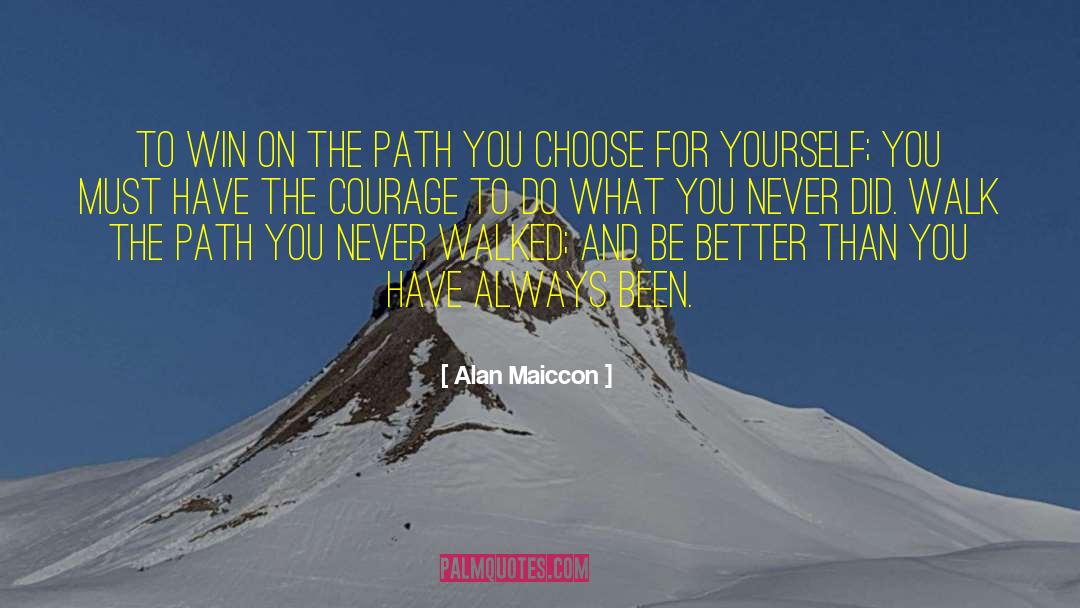 Alan Maiccon Quotes: To win on the path