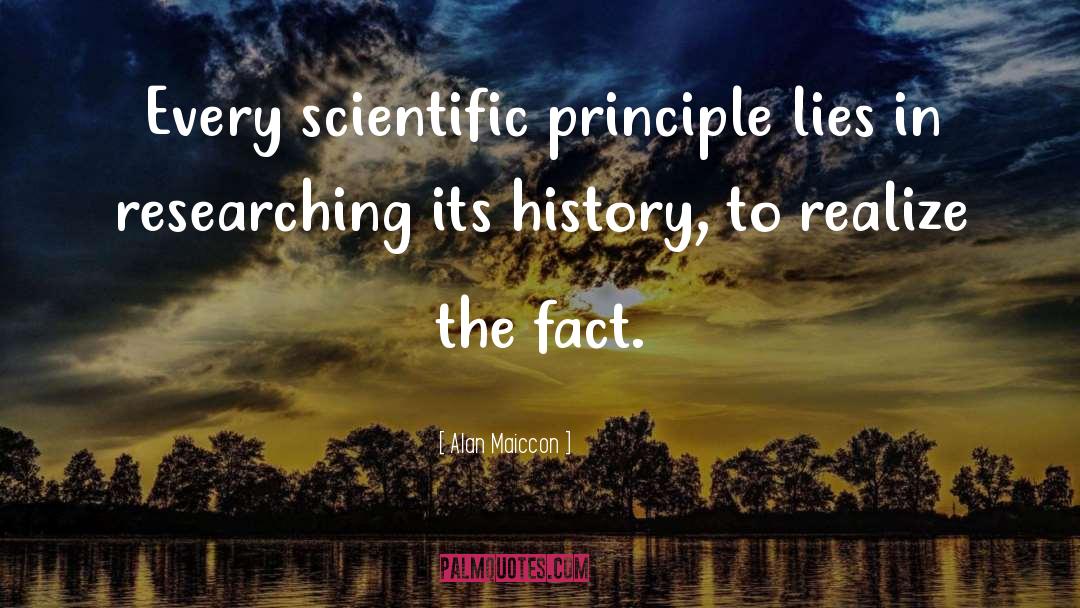 Alan Maiccon Quotes: Every scientific principle lies in