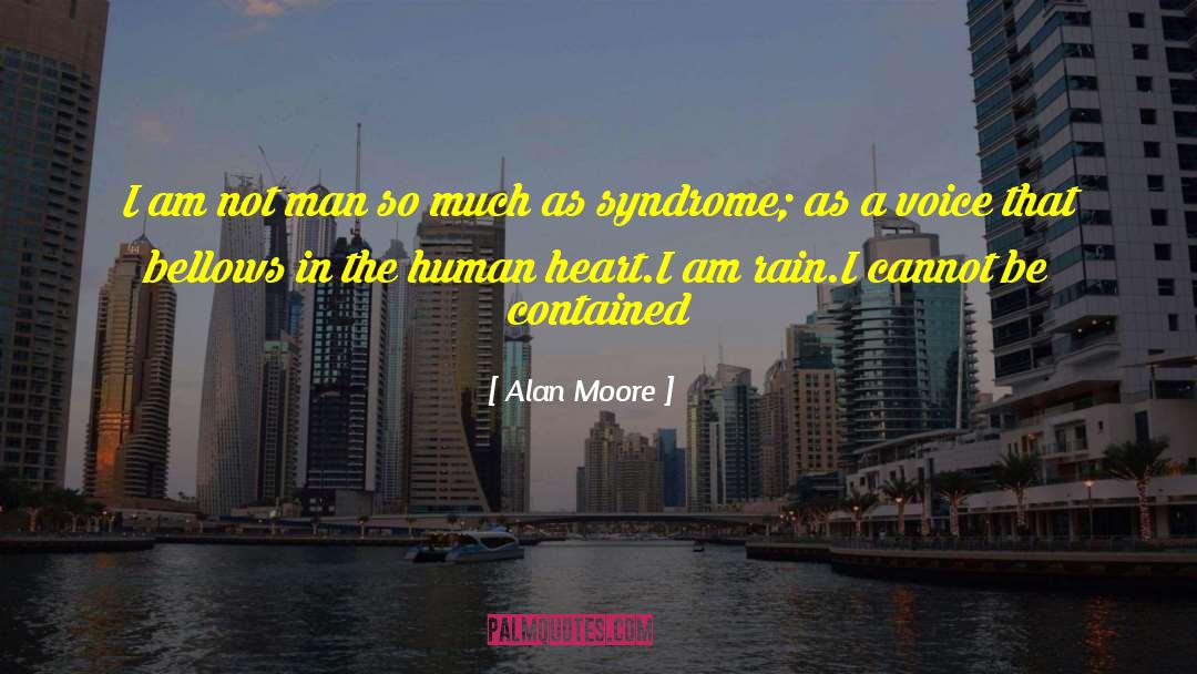 Alan Moore Quotes: I am not man so