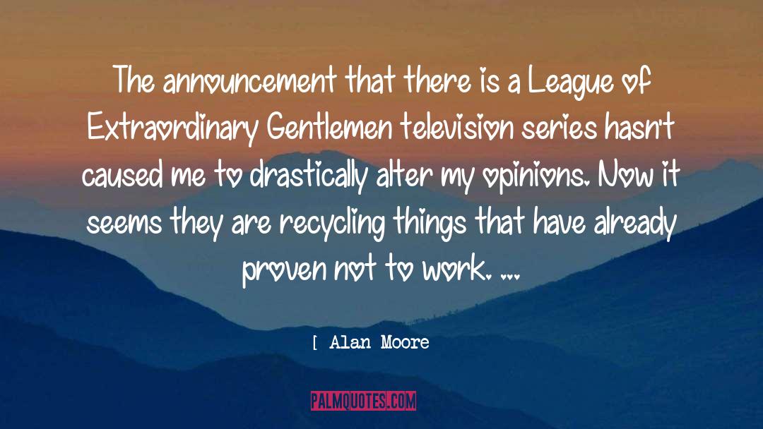 Alan Moore Quotes: The announcement that there is