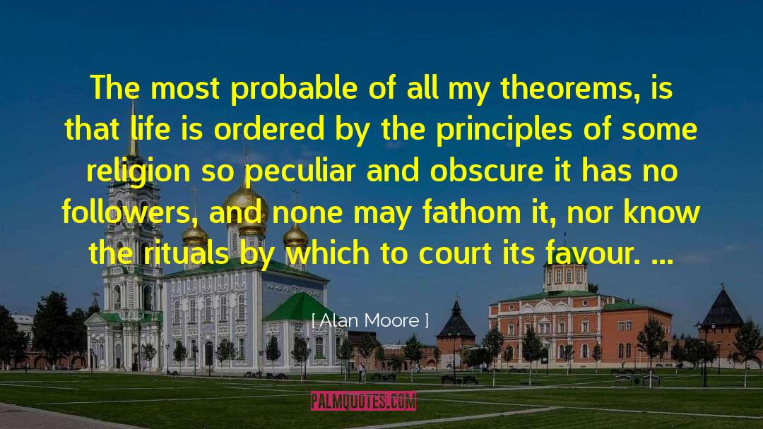 Alan Moore Quotes: The most probable of all