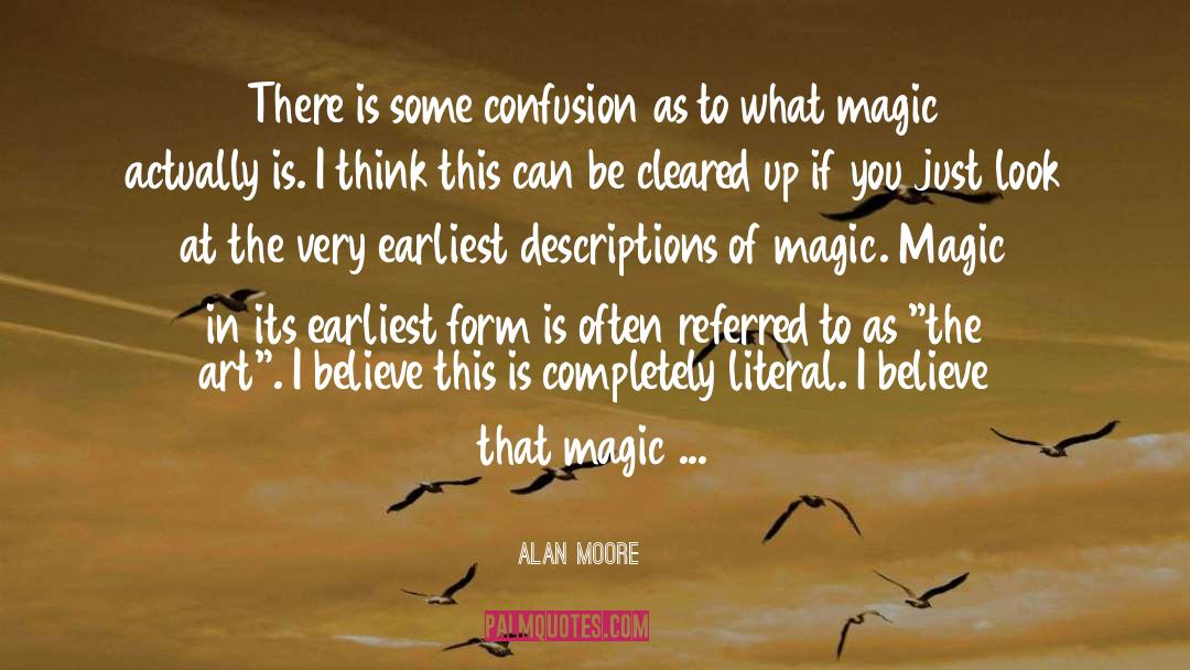 Alan Moore Quotes: There is some confusion as