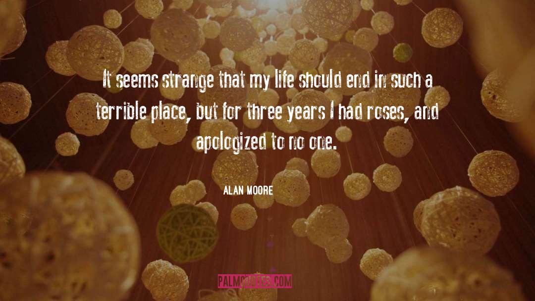 Alan Moore Quotes: It seems strange that my