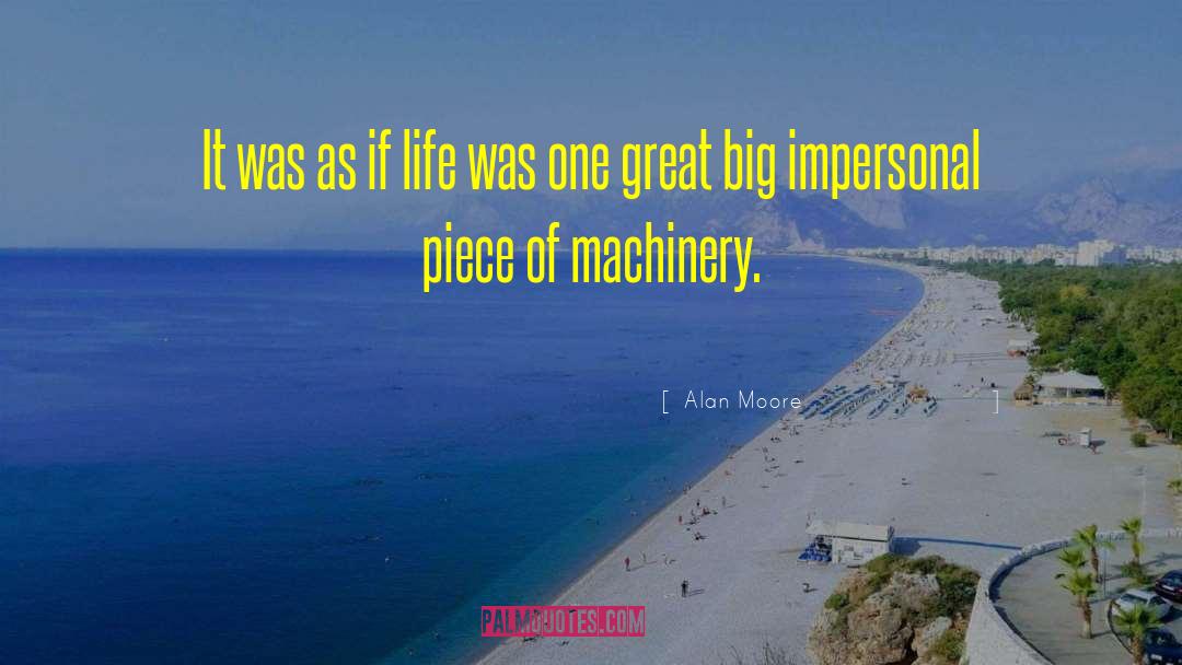 Alan Moore Quotes: It was as if life