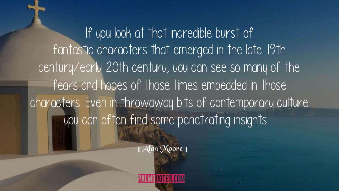 Alan Moore Quotes: If you look at that