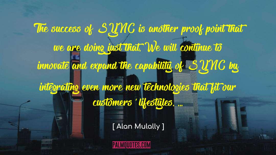 Alan Mulally Quotes: The success of SYNC is